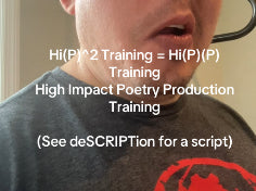Hi(P)^2 Training = Hi(P)(P) Training - High Impact Poetry Production Training