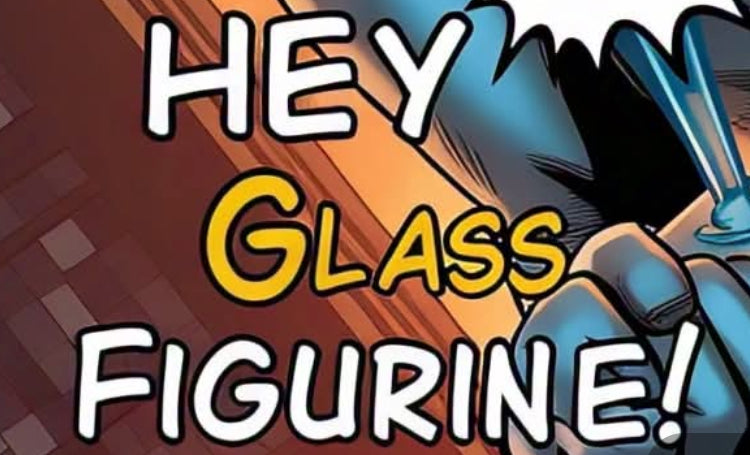 Hey Glass Figurine!
